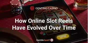 How-Online-Slot-Reels-Have-Evolved-Over-Time