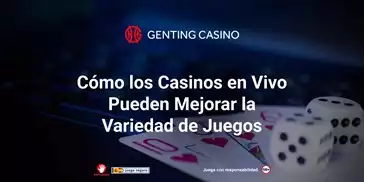 Como Los Casinos En Vivo Pueden Mejorar La Variedad de Juegos