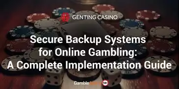 Secure Backup Systems for Online Gambling: A Complete Implementation Guide