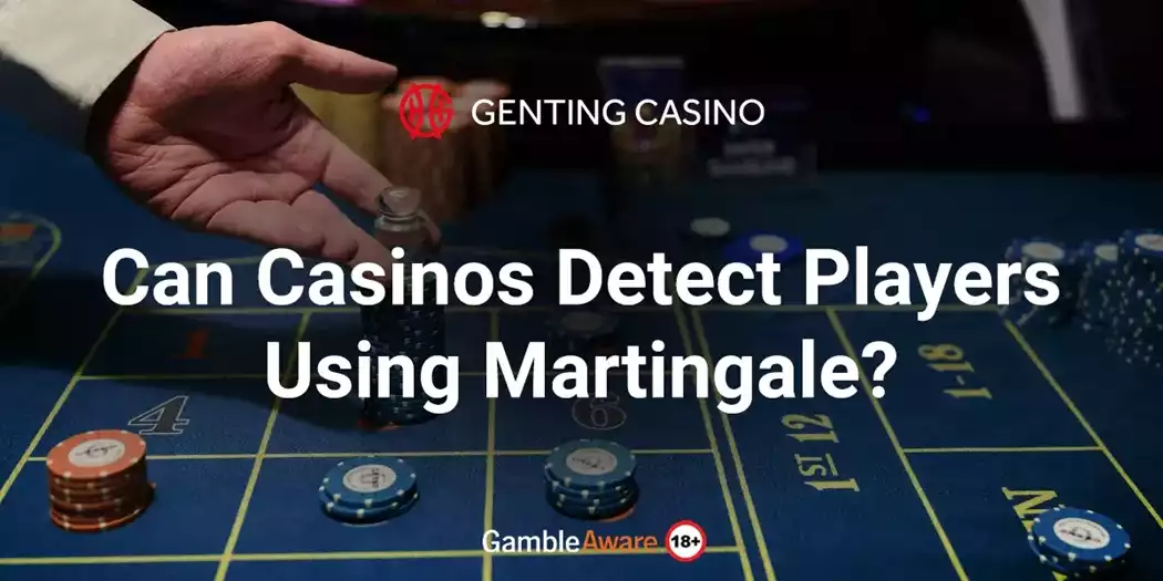 Can-Casinos-Detect-Players-Using-Martingale