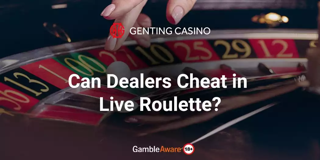 Can Dealers Cheat in Live Roulette?