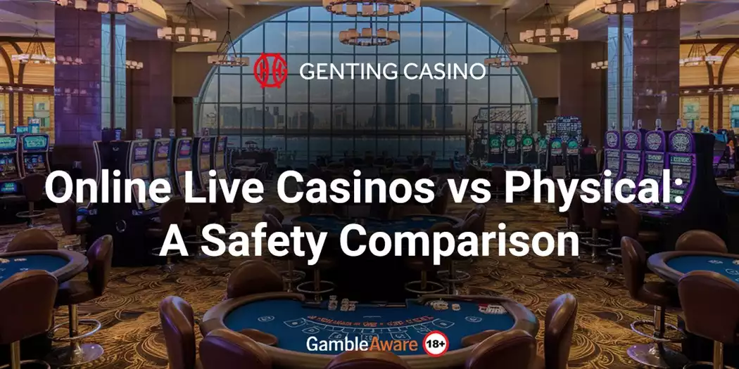 Online Live Casinos vs Physical: A Safety Comparison