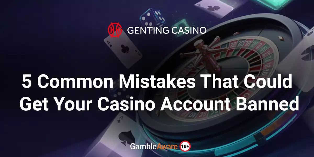 5-Common-Mistakes-That-Could-Get-Your-Casino-Account-Banned