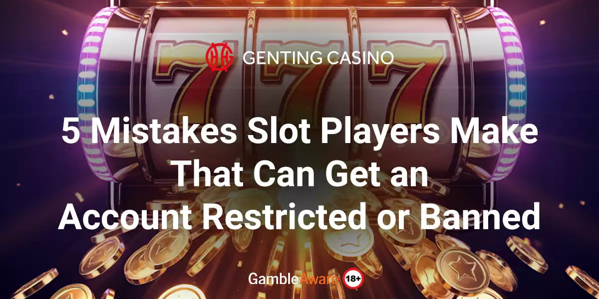 5-Mistakes-Slot-Players-Make-That-Can-Get-an-Account-Restricted-or-Banned