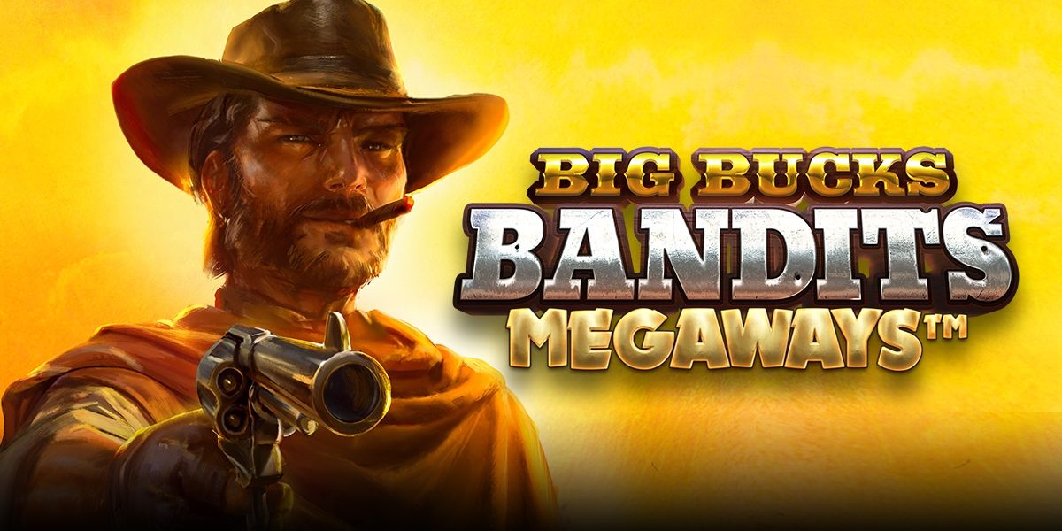 Big Bucks Bandits Megaways Review