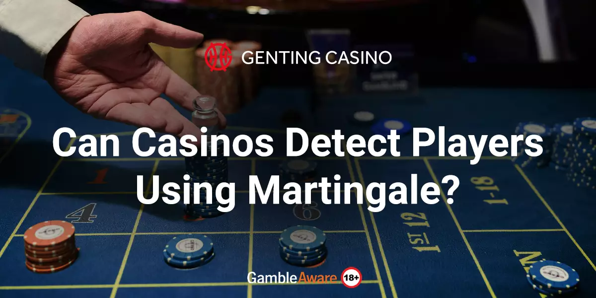 Can-Casinos-Detect-Players-Using-Martingale
