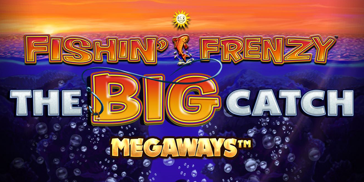 Fishin’ Frenzy Big Catch Megaways