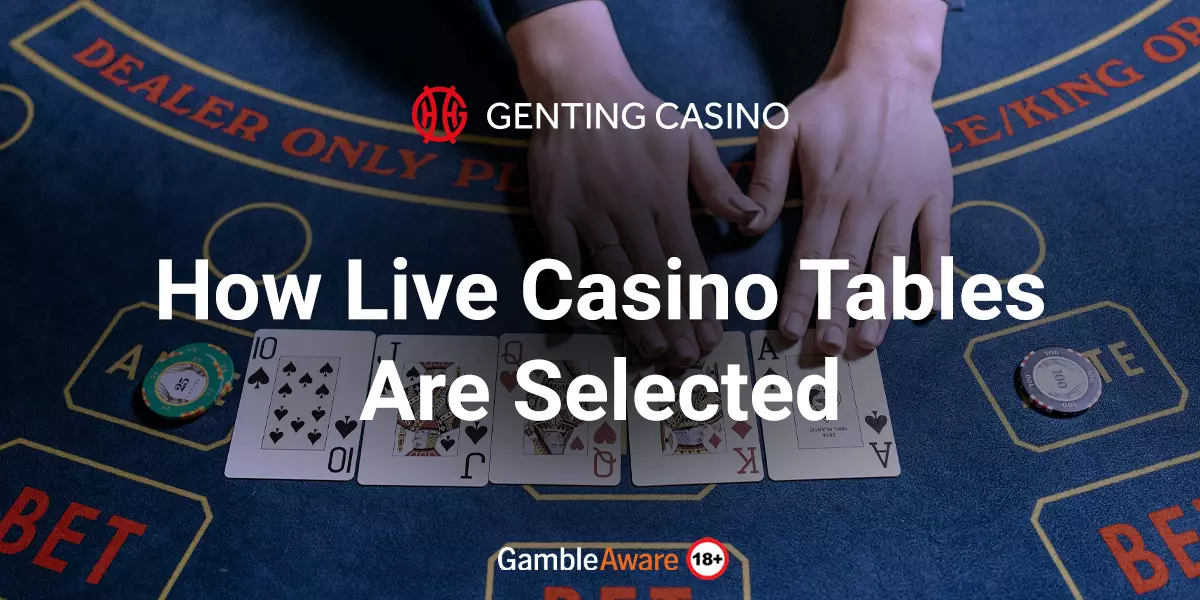 How-Live-Casino-Tables-Are-Selected