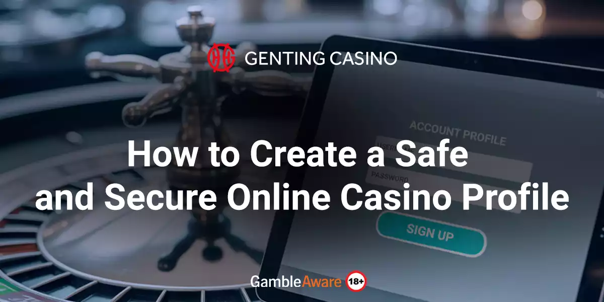 How to Create a Safe and Secure Online Casino Profile