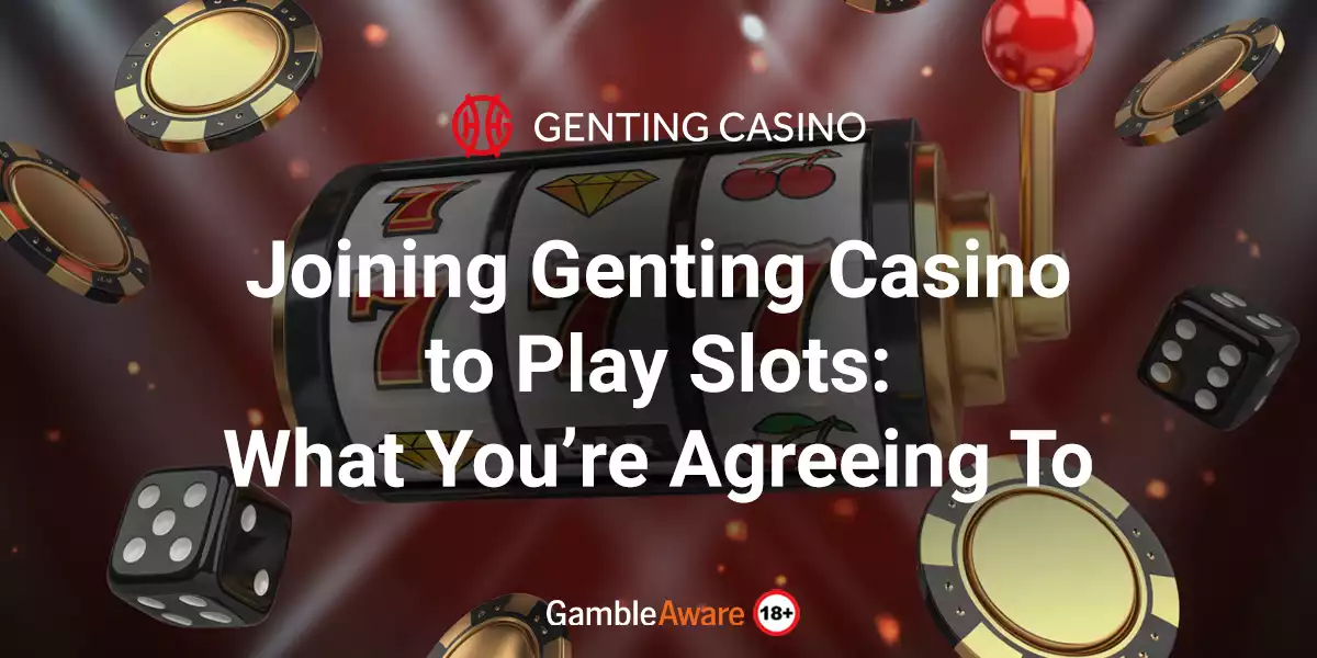 Joining-Genting-Casino-to-Play-Slots-What-You’re-Agreeing-To