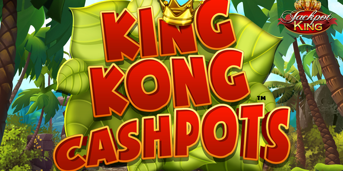 King Kong Cashpots Jackpot King Review