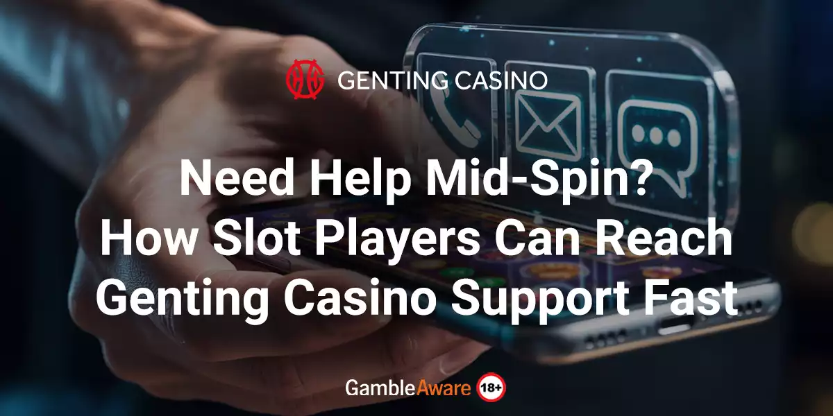 Need-Help-Mid-Spin-How-Slot-Players-Can-Reach-Genting-Casino-Support-Fast