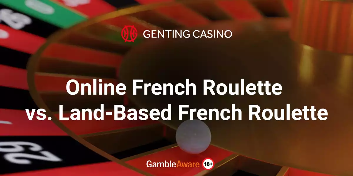 Online French Roulette vs. Land-Based French Roulette