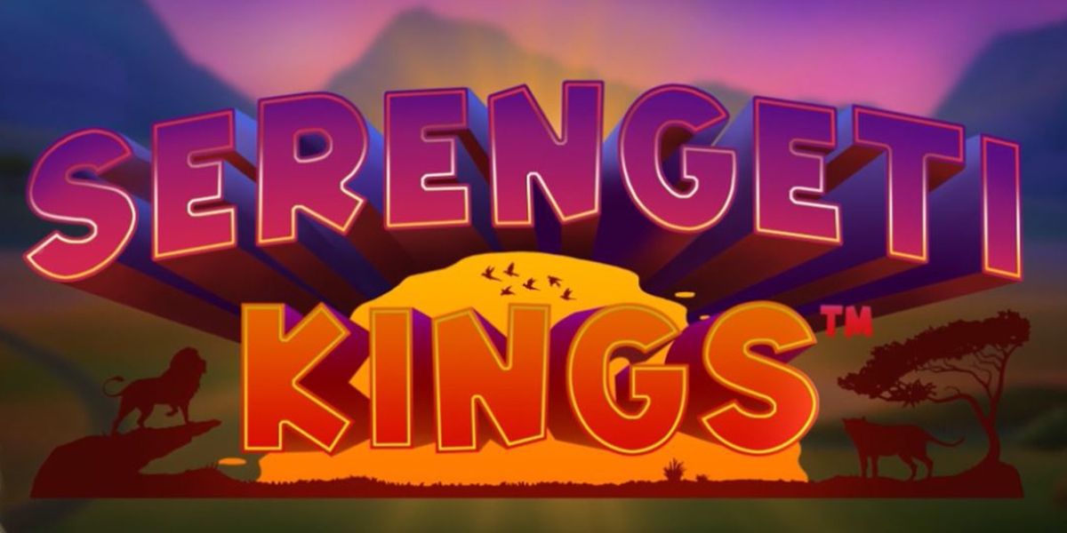Serengeti Kings Slot Review - NetEnt