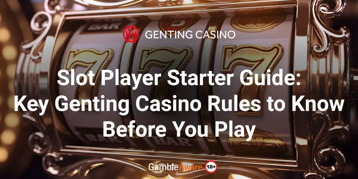 Slot-Player-Starter-Guide-Key-Genting-Casino-Rules-to-Know-Before-You-Play