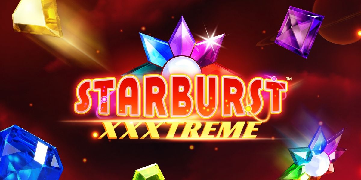 Starburst XXXTreme Slot Review