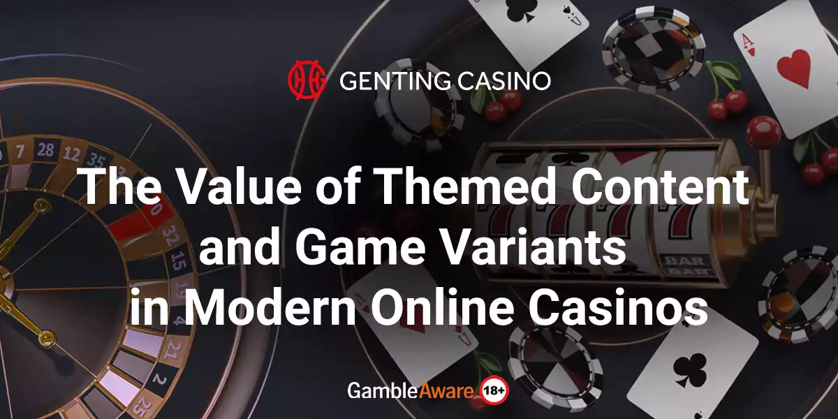 The-Value-of-Themed-Content-and-Game-Variants-in-Modern-Online-Casinos