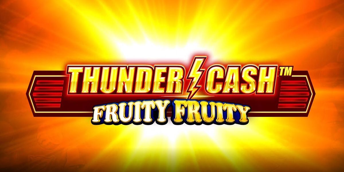 Thunder Cash Fruity Fruity Slot Review