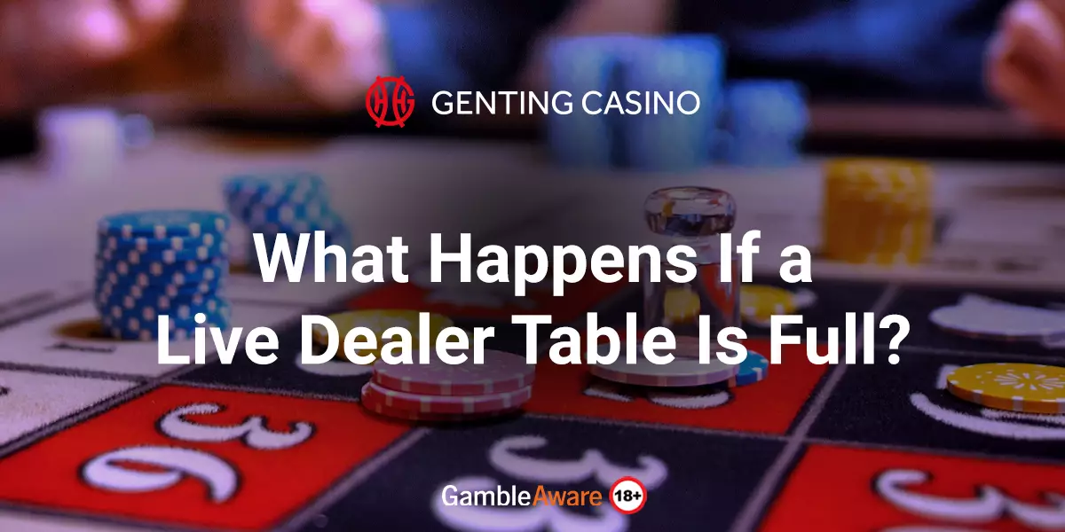 What-Happens-If-a-Live-Dealer-Table-Is-Full