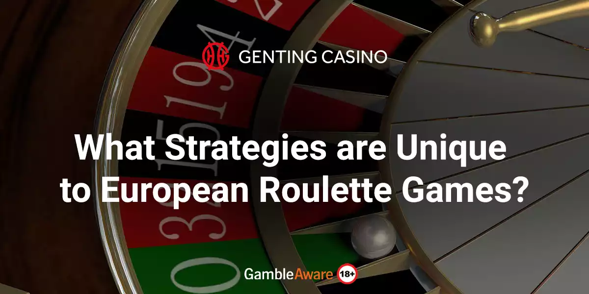 What-Strategies-are-Unique-to-European-Roulette-Games
