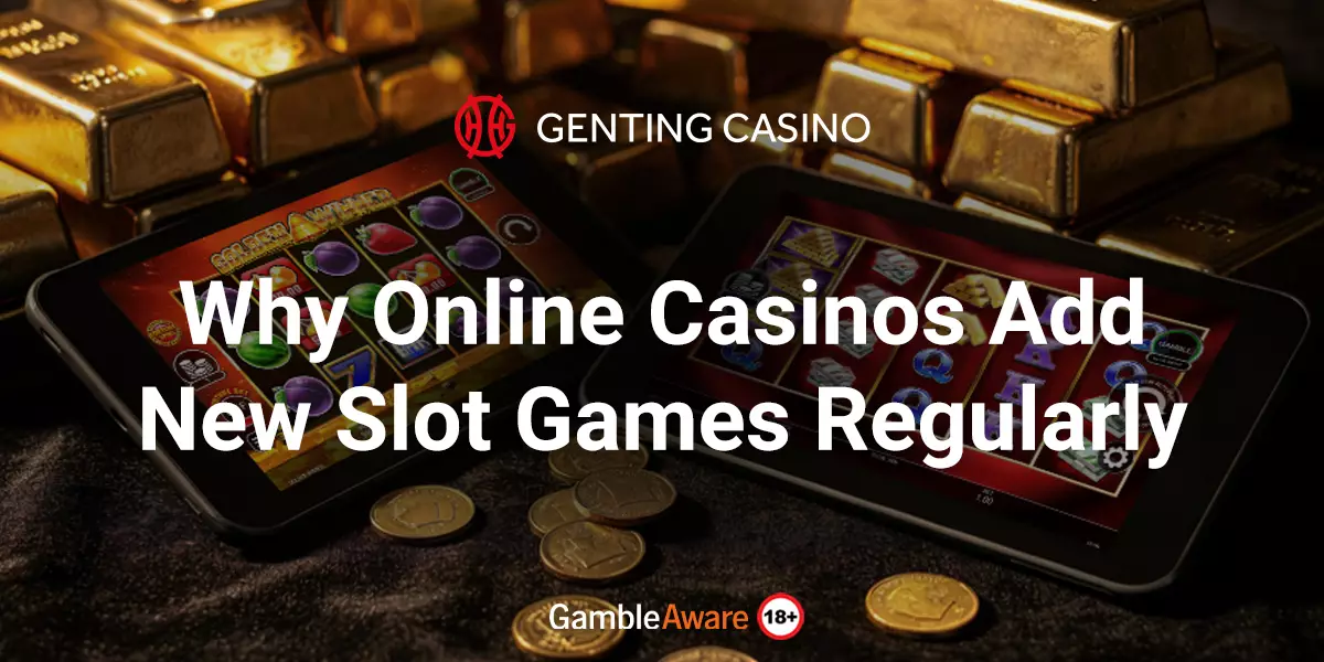 Why-Online-Casinos-Add-New-Slot-Games-Regularly