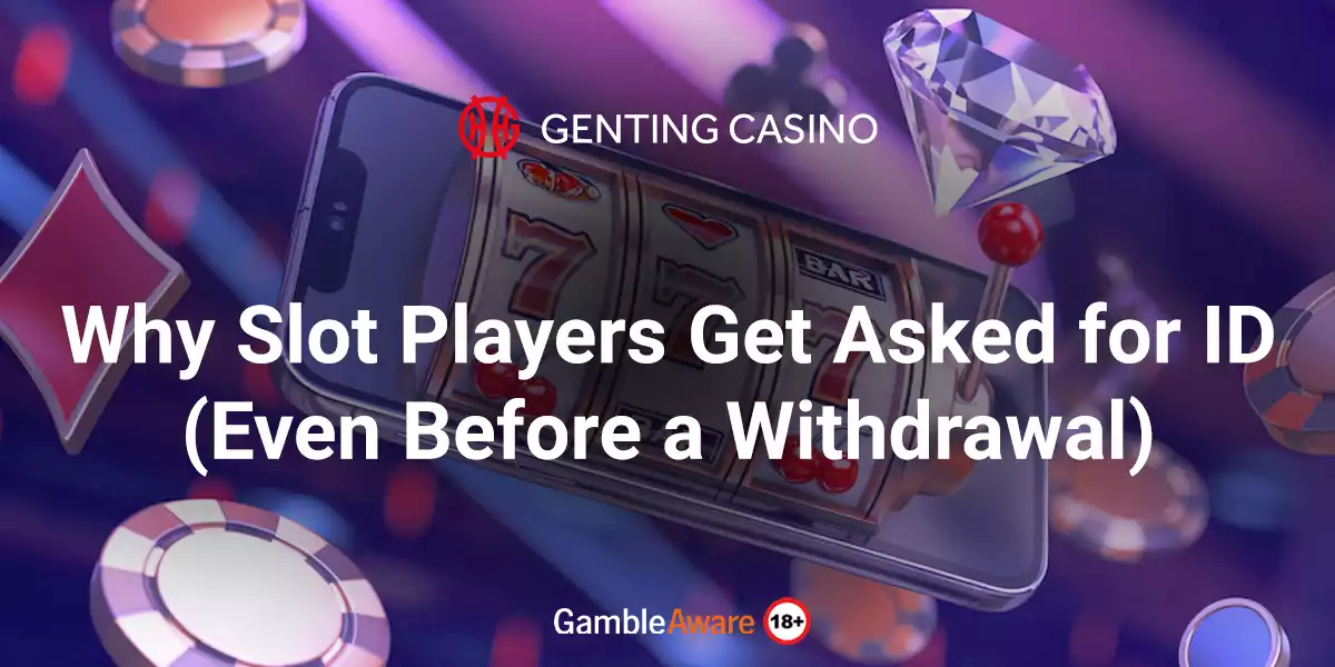 Why-Slot-Players-Get-Asked-for-ID-(Even-Before-a-Withdrawal)