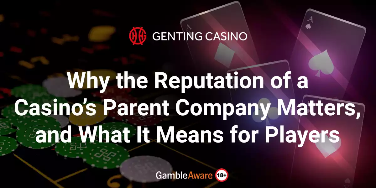 Why-the-Reputation-of-a-Casino’s-Parent-Company-Matters,-and-What-It-Means-for-Players