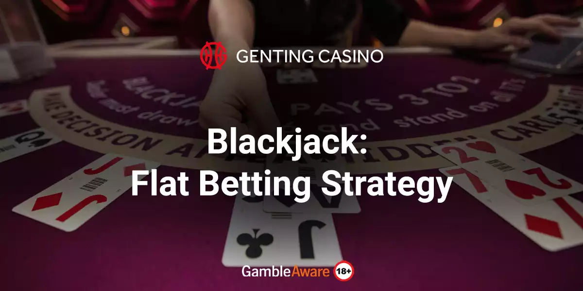 Blackjack Flat Betting Strategy