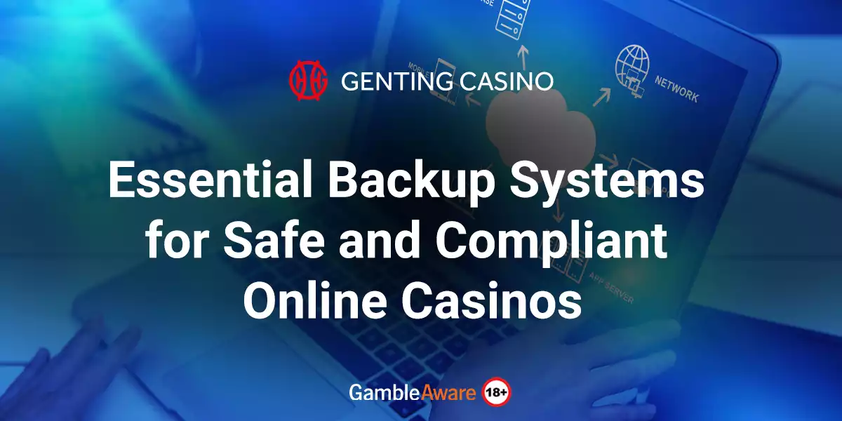 Essential Backup Systems for Safe and Compliant Online Casinos
