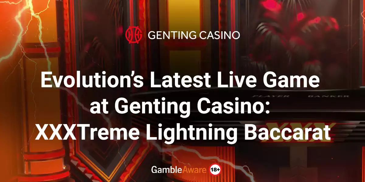 evolution's latest live game at genting casino xxxtreme lightning baccarat banner