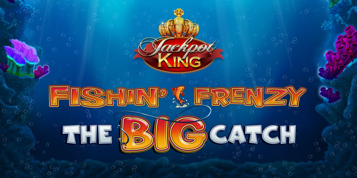 Fishin’ Frenzy Big Catch JPK Slot Review