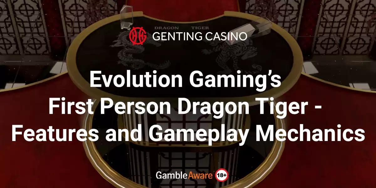Evolution Gaming’s First Person Dragon Tiger