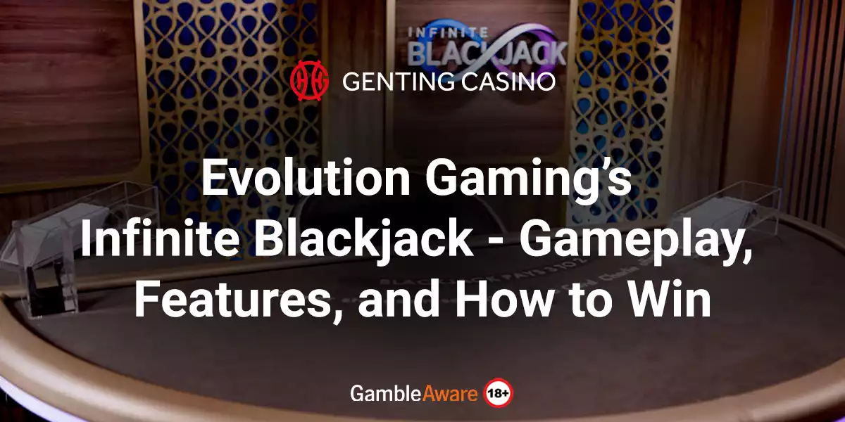 Evolution Gaming’s Infinite Blackjack