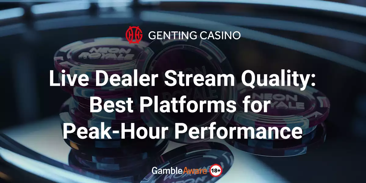 Live Dealer Stream Quality: Best Platforms for Peak-Hour Performance