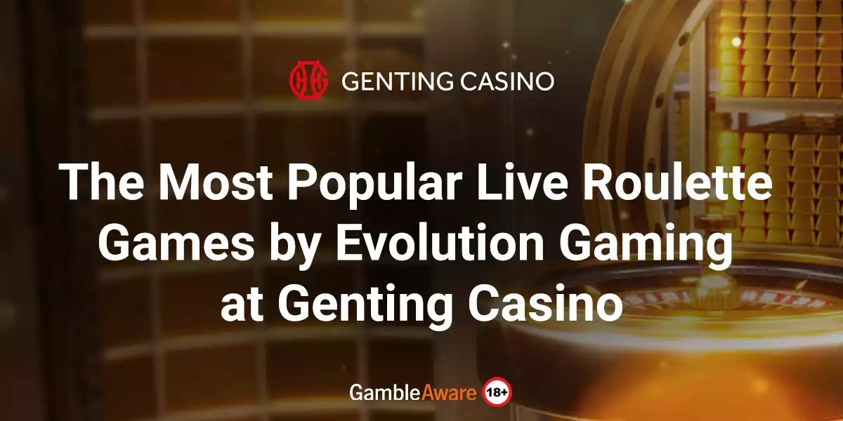the most popular live roulette games by evolution gaming at genting casino banner