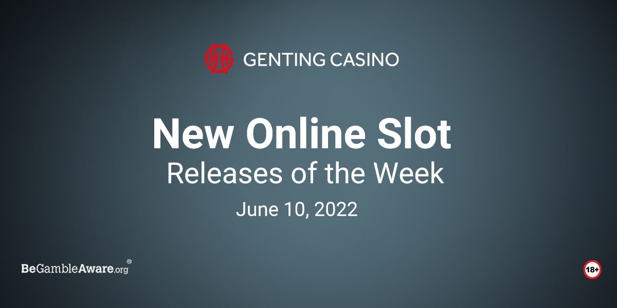 New Online Slot Games of the Week - June 10, 2022