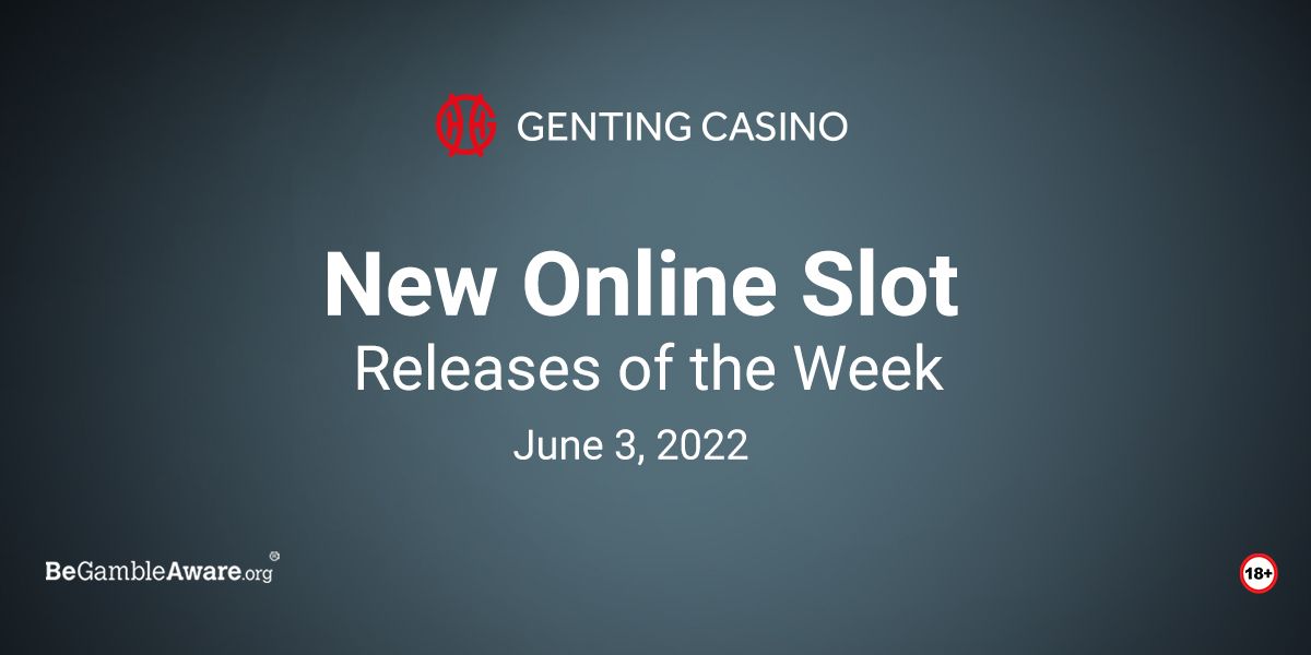 New Online Slot Games of the Week - June 3, 2022
