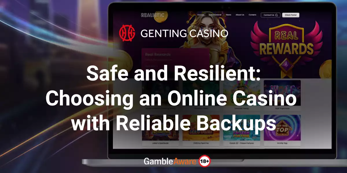 Safe and Resilient: Choosing an Online Casino with Reliable Backups