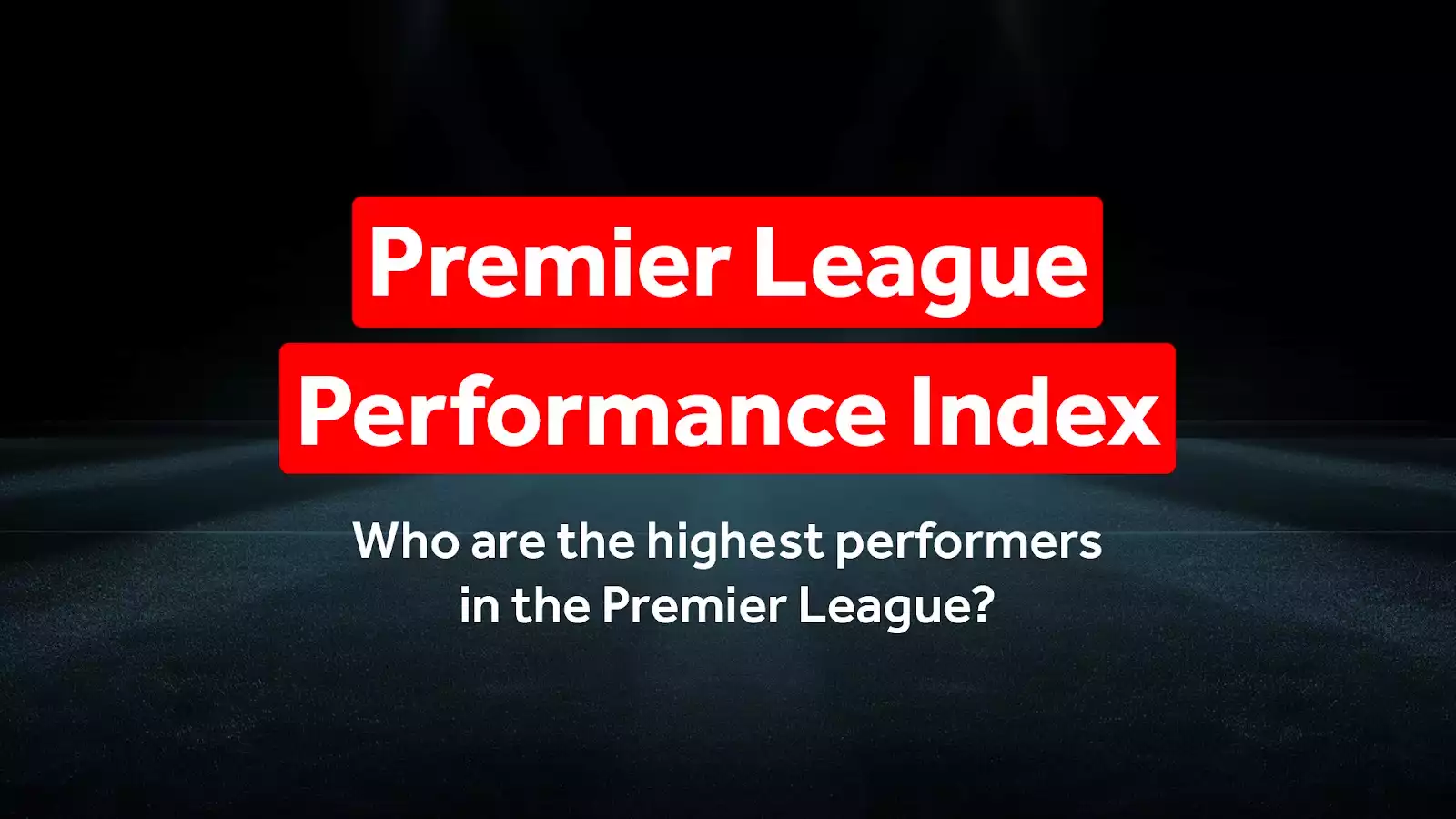 Premier League Performance Index