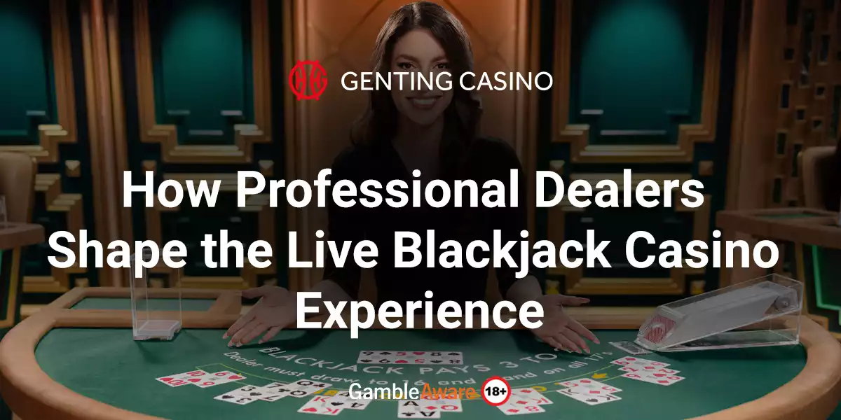 How Professional Dealers Shape the Live Blackjack Casino Experience