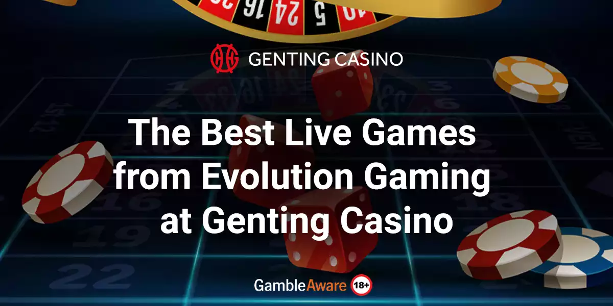 the best live games from evolution gaming at genting casino banner
