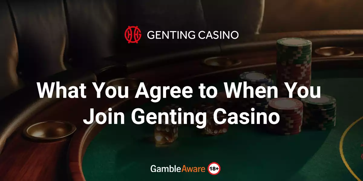 What You Agree to When You Join Genting Casino