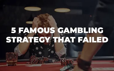 Famous Gambling Strategies That Failed Lessons to Learn