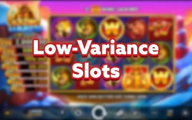 Gentle on the Bankroll An Introduction to Low-variance Slots