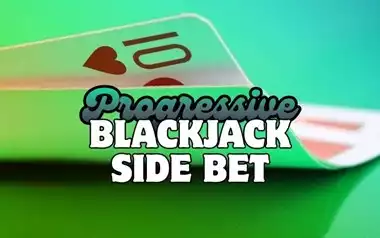 Learn About Progressive Blackjack Side Bet