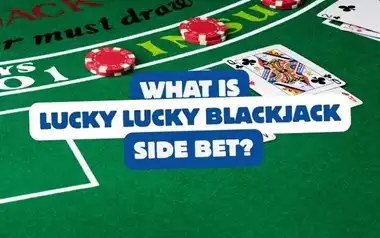 Learn the Lucky Lucky Blackjack Side Bet