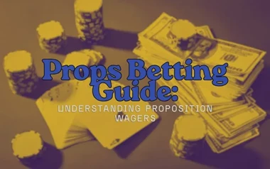 Props Betting Guide Understanding Proposition Wagers