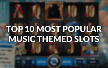 The Top 10 Most Popular Music Themed Slots Available Now
