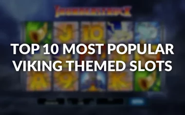 The Top 10 Most Popular Viking Themed Slots Available Now