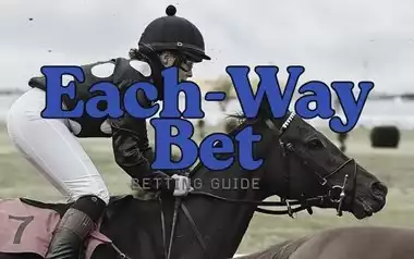 What Is an Each-Way Bet Rules, Payouts and Examples